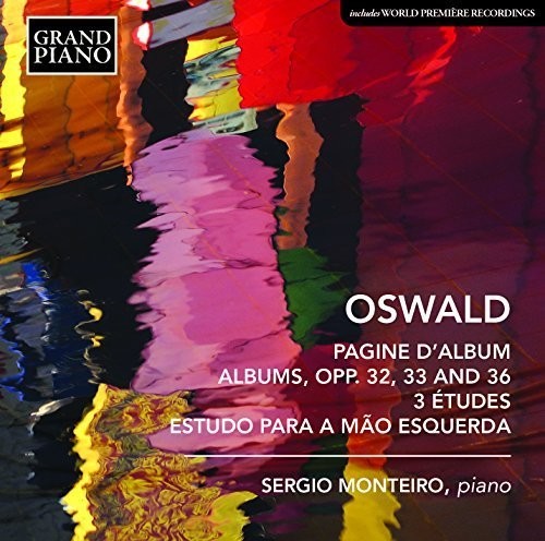 Oswald / Monteiro, Sergio: Piano Works