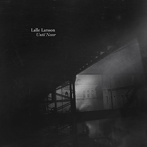 Larsson, Lalle: Until Never