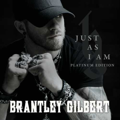 Gilbert, Brantley: Just As I Am Platium Edition