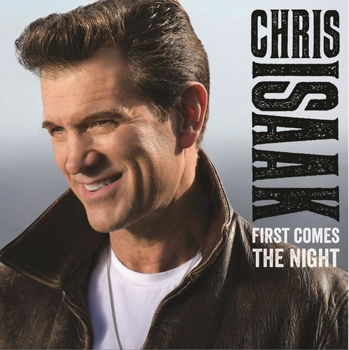 Isaak, Chris: First Comes The Night