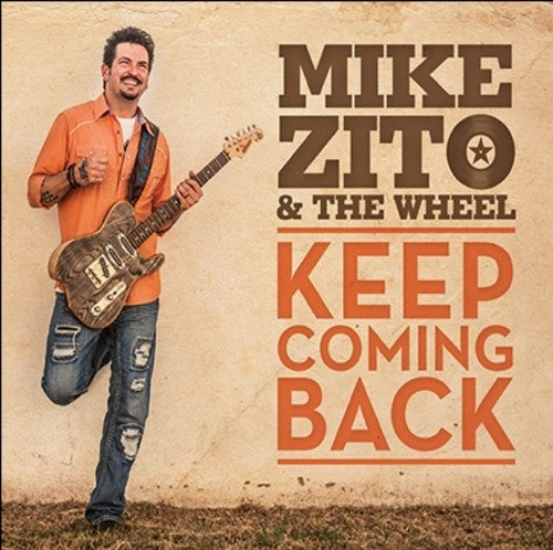 Zito, Mike & the Wheel: Keep Coming Back