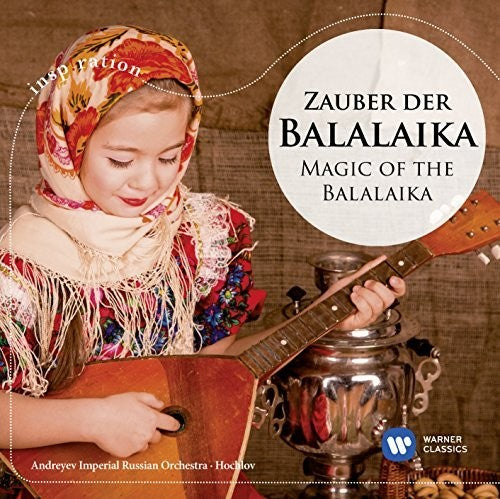 Hochlov, Dmitri / Andreyev Imperial Russian Orchest: Zauber Der Balalaika (Inspiration Series)