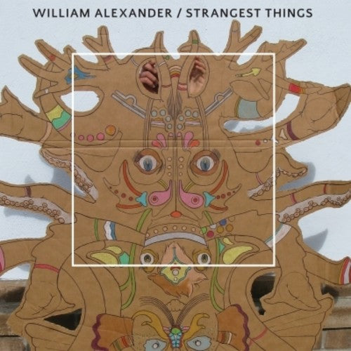 Alexander, William: Strangest Things