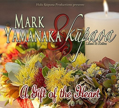 Yamanaka, Mark & Kupaoa: Gift of the Heart