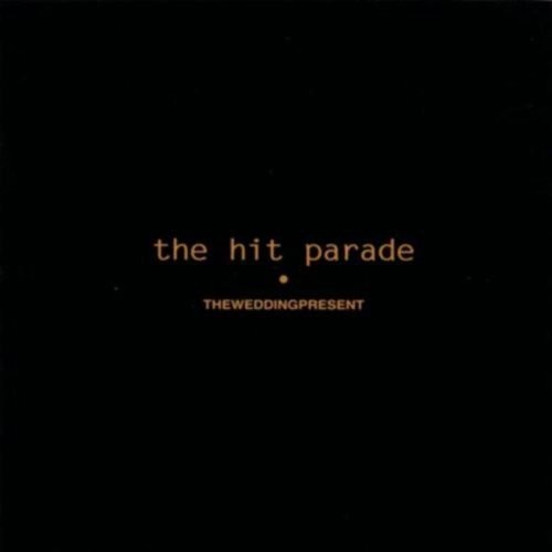 Wedding Present: Hit Parade