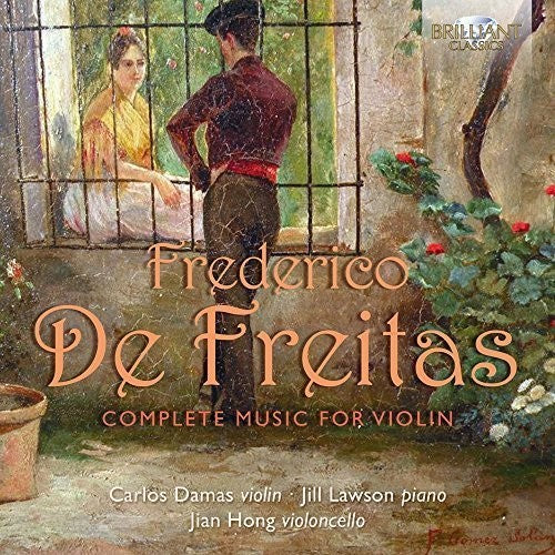 De Freitas / Damas / Lawson / Hong: Frederico de Freitas: Complete Music for Violin