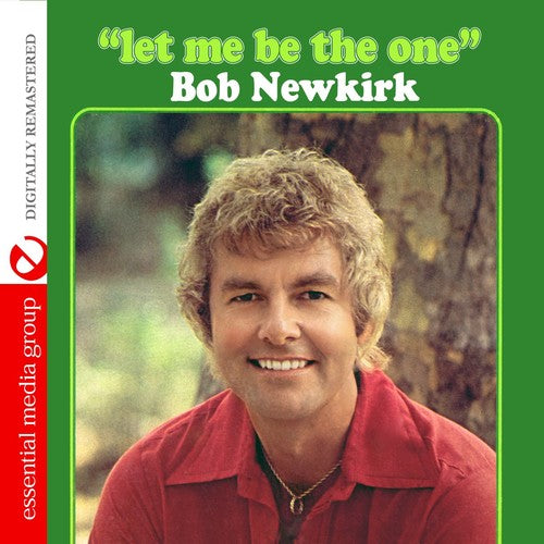 Newkirk, Bob: Let Me Be the One