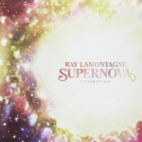 Lamontagne, Ray: Supernova / Pick Up A Gun