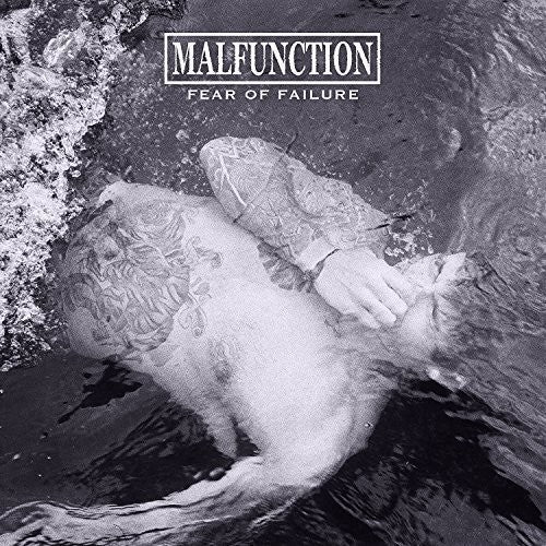 Malfunction: Fear of Failure