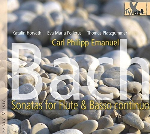 Bach, C.P.E. / Horvath / Pollerus / Platzgummer: Sonatas for Flute & Basso Continuo