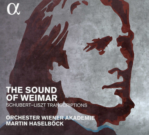 Liszt / Wallisch / Orchester Wiener Akademie: Sound of Weimar - Schubert-Liszt Transcriptions