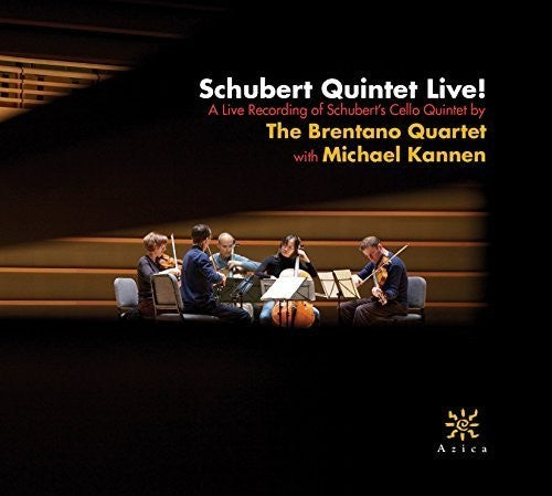 Schubert / Brentano String Quartet / Kannen: Schubert Quintet Live