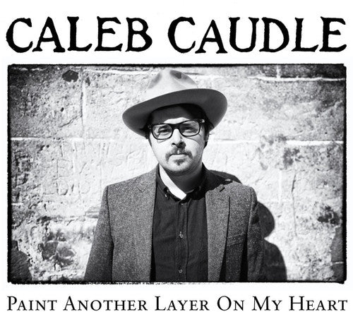 Caudle, Caleb: Paint Another Layer on My Heart