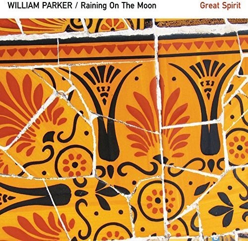 Parker, William: Raining on the Moon / Great Spirit