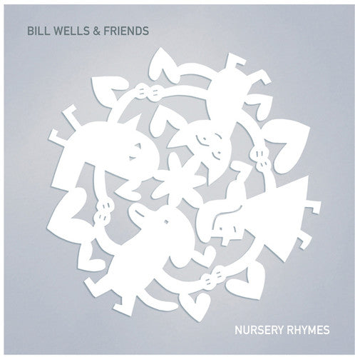 Wells, Bill: Nursery Rhymes