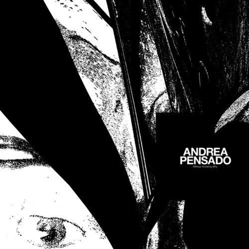 Pensado, Andrea: Without Knowing Why