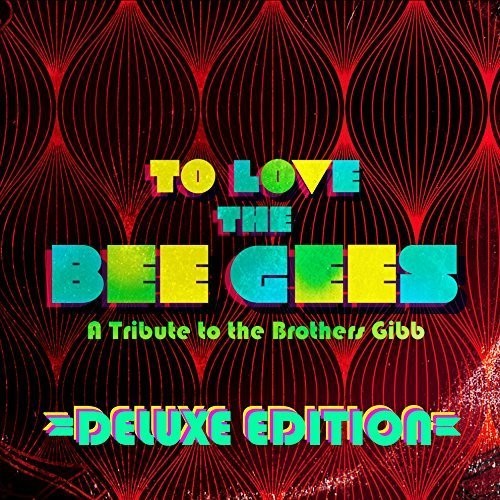 To Love the Bee Gees / Various: To Love The Bee Gees