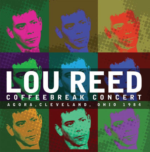 Reed, Lou: Coffeebreak Concert: Agora, Cleveland, Ohio 1984