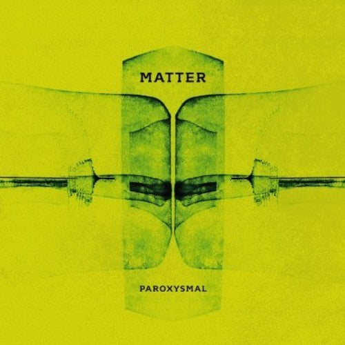 Matter: Paroxysmal