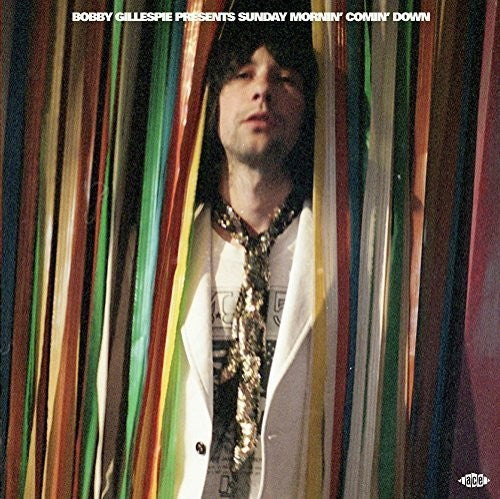 Bobby Gillespie Presents Sunday Mornin Comin Down: Bobby Gillespie Presents Sunday Mornin Comin Down