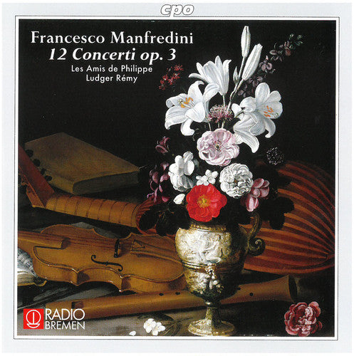 Manfredini / Philippe / Remy: 12 Concerti Op 3