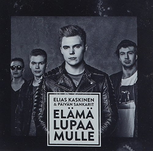 Kaskinen, Elias / Sankarit, Paivan: Elama Lupaa Mulle