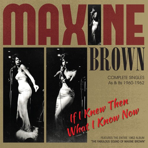Brown, Maxine: If I Knew Then What I Know Now:Complete Singles