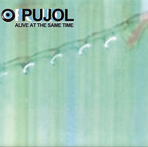 Pujol: Alive at the Same Time