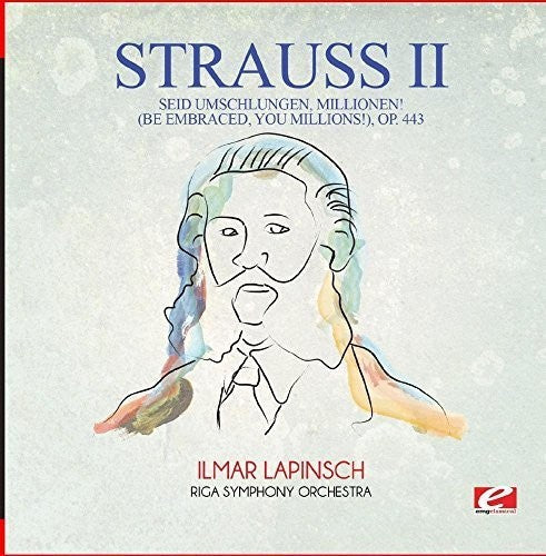 Strauss: Seid Umschlungen Millionen (Be Embraced You)