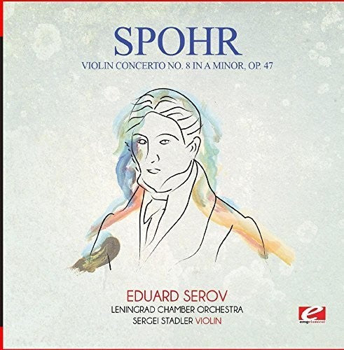 Spohr: Violin Concerto No. 8 in a Minor Op. 47