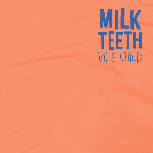 Milk Teeth: Vile Child