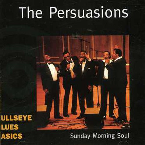 Persuasions: Sunday Morning Soul