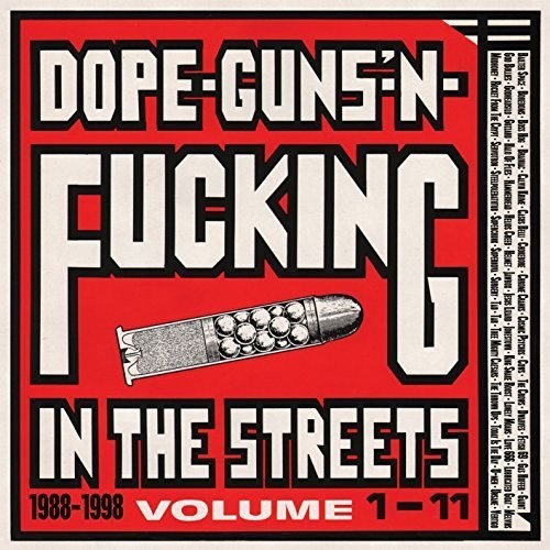 Dope Guns & Fucking in the Streets:1988-98 / Var: Dope Guns & Fucking In The Streets:1988-98 / Var