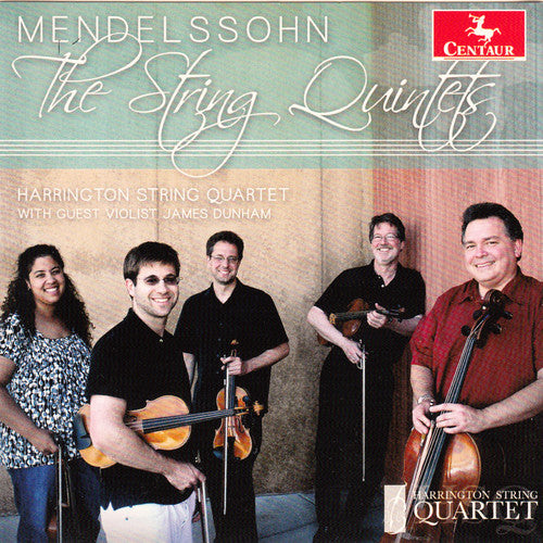 Mendelssohn / Dunham / Harrington String Quartet: Mendelssohn: The String Quintets