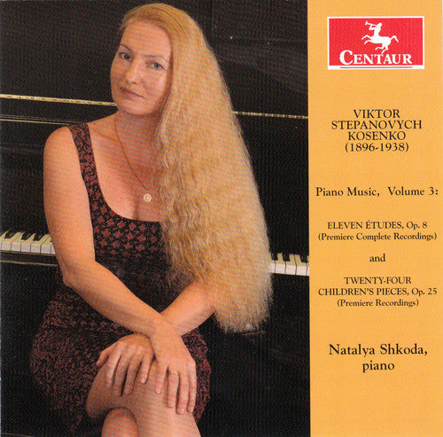 Kosenko / Shkoda, Natalya: Kosenko: Piano Music, Vol. 3