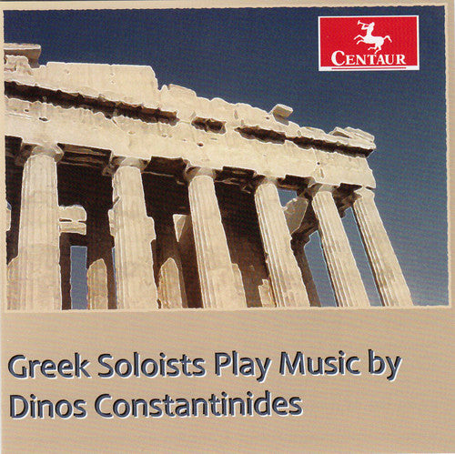 Constantinides / Louisian Sinfonietta: Greek Soloists Play Music By Dinos Constantinides