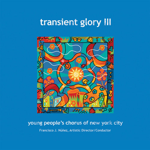 Corigliano / Young People's Chorus of New York: Transient Glory III