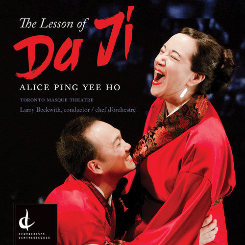 Ho / Newman / Toronto Masque Theatre: Alice Ping Yee Ho: The Lesson of Da Ji