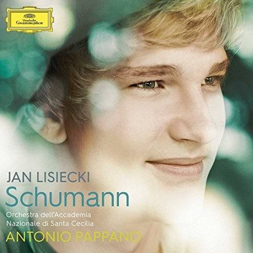 Lisiecki / Pappano / Orchestra Dell'Accademia: Schumann