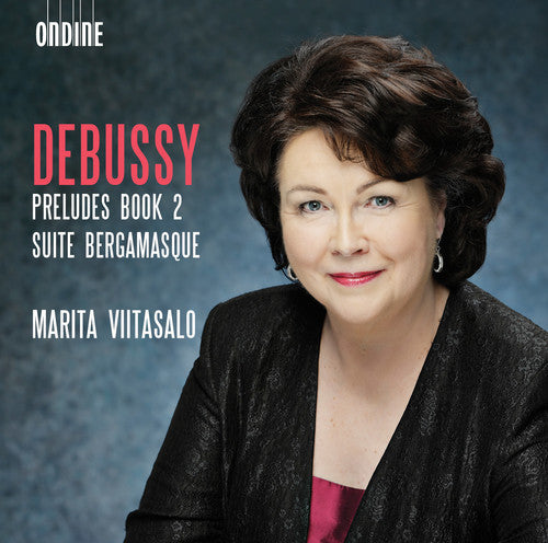 Debussy / Viitasalo, Marita: Debussy: Preludes, Book 2 - Suite bergamasque