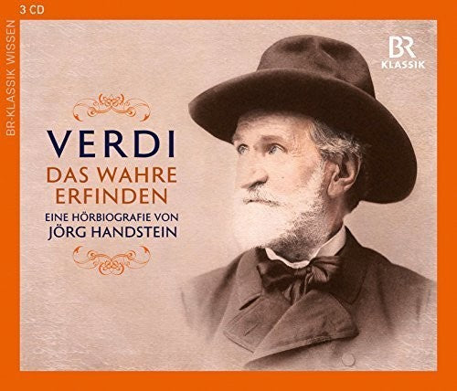 Verdi / Wachtveitl / Stockerl / Amberger / Hieden: Verdi: Das Wahre erfinden, Eine Hoerbiografie von Joerg Handstein