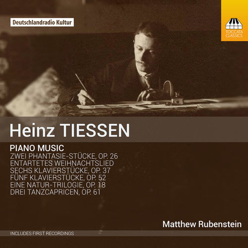 Tiessen / Rubenstein, Matthew: Heinz Tiessen: Piano Music