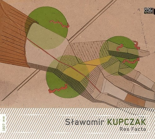 Kupczak / Liebchen / Jedzejewski / Esztenyl / Luc: Slawomir Kupczak: Res Facta