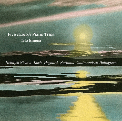 Gudmundsen-Holmgreen / Trio Ismena: Five Danish Piano Trios