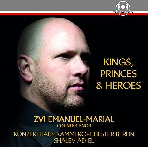 Rozsa / Emanuel-Marial / Konzerthaus Kammerorch: Kings, Princes & Heroes - Opera Arias of Handel, Gluck & Mozart