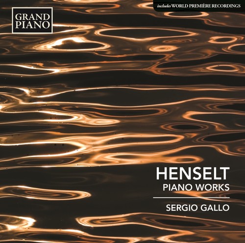 Henselt / Gallo, Sergio: Adolf von Henselt: Piano Works