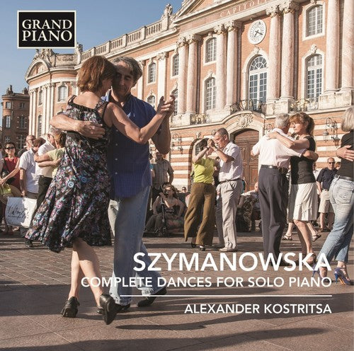 Szymanowska / Kostritsa, Alex: Szymanowska: Complete Dances for Solo Piano