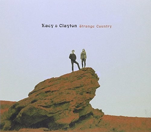 Kacy & Clayton: Strange Country