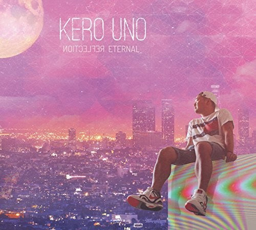 Uno, Kero: Reflection Eternal