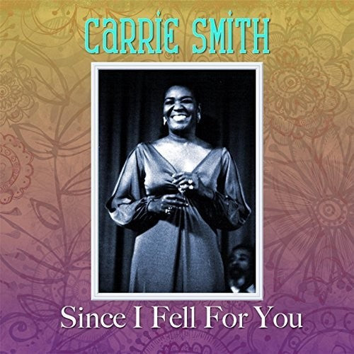 Smith, Carrie: Since I Fell for You